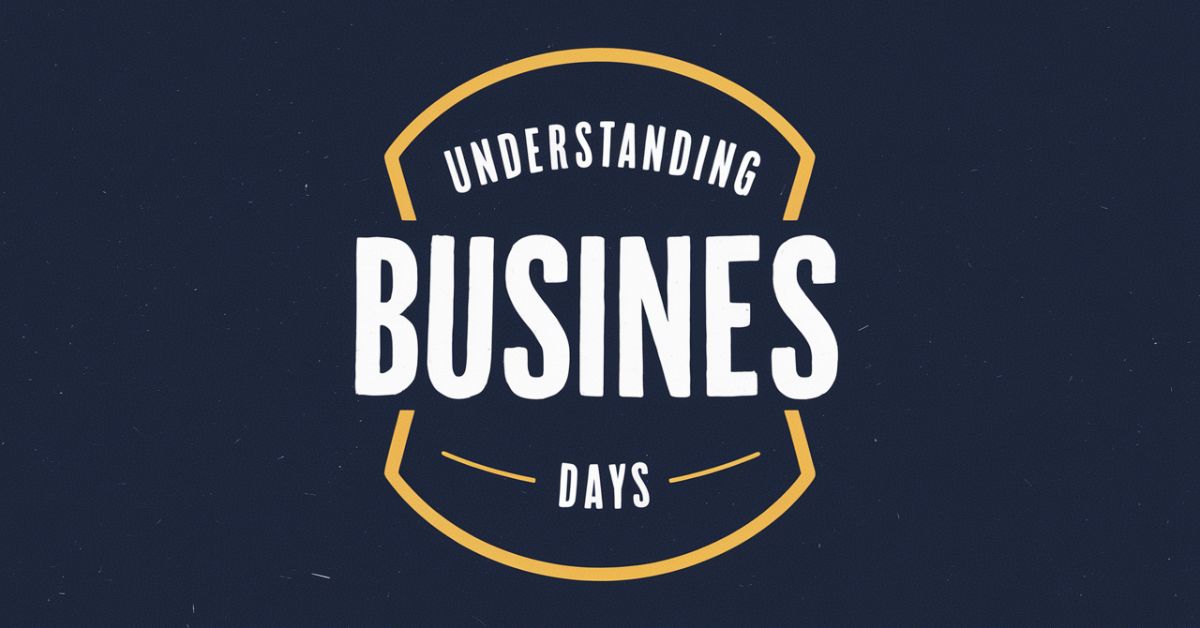 Understanding Business Days