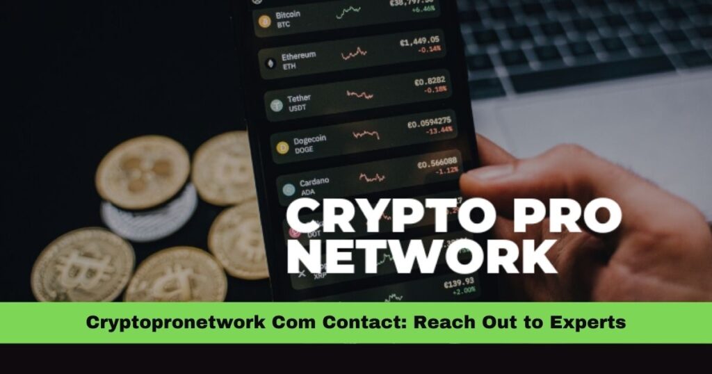 Cryptopronetwork Com Contact: Reach Out to Experts