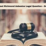 The Truth About Richmond Asbestos Legal Question – Don’t Miss Out!