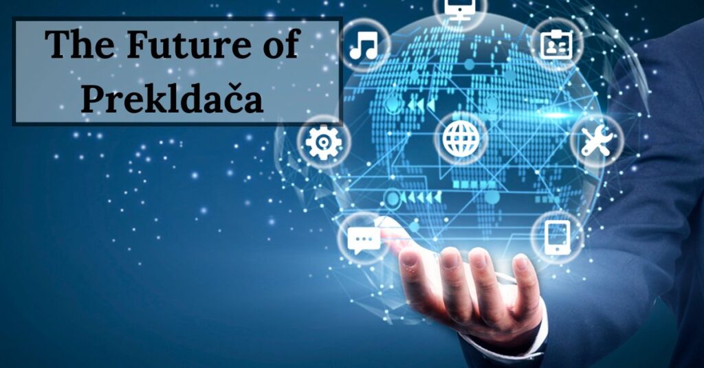 The Future of Prekldača